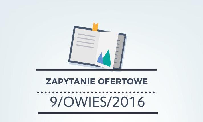 Zapytanie ofertowe 9/OWIES/2016