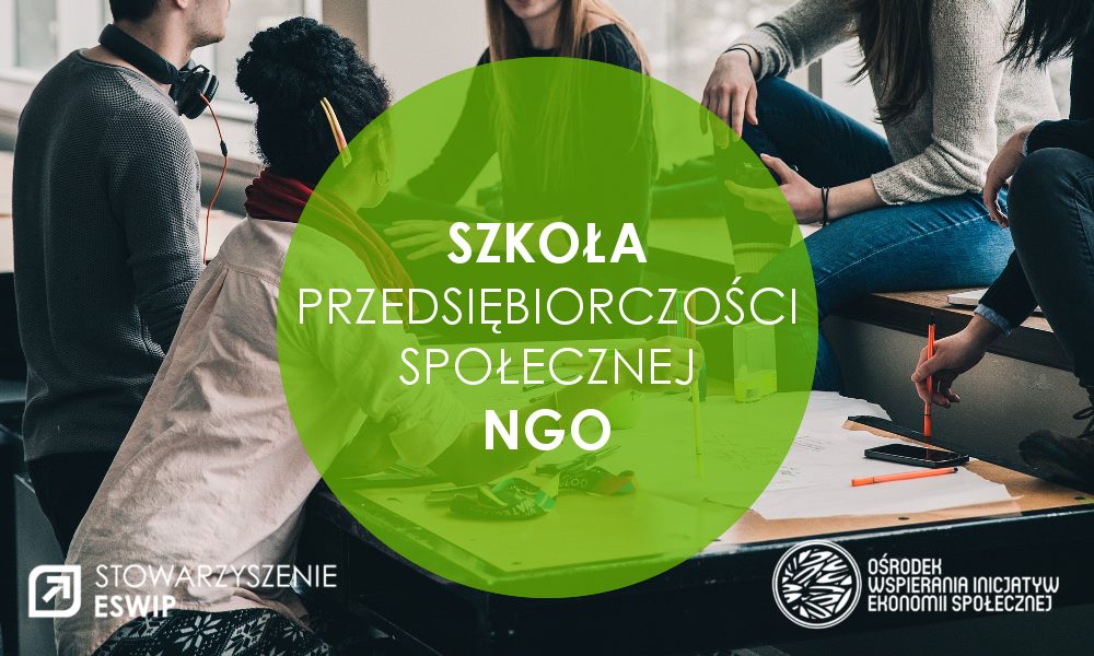 Już niedługo startujemy ze Szkołą Przedsiębiorczości Społecznej