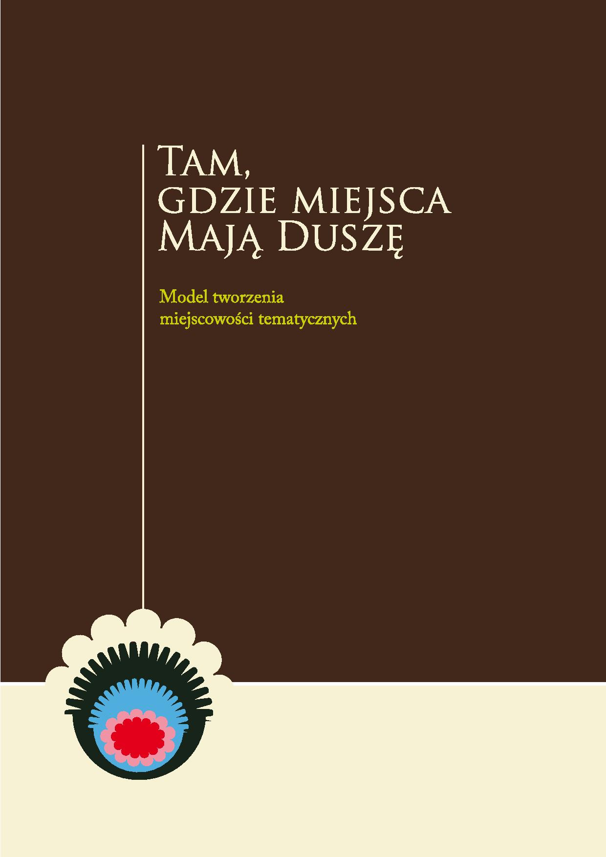 Tam, gdzie miejsca mają duszę