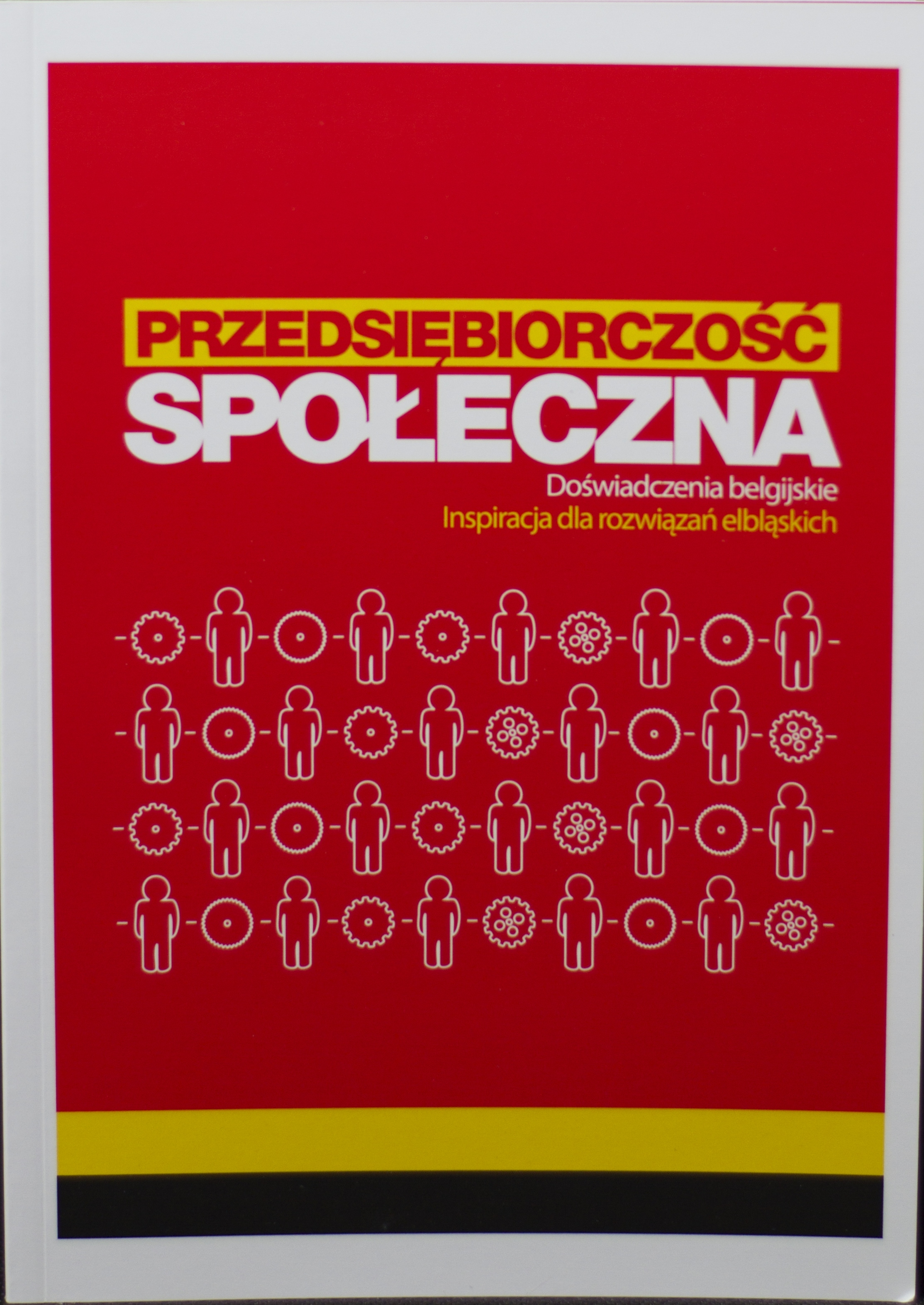 Przedsiębiorczość społeczna. Doświadczenia belgijskie. Inspiracja dla rozwiązań elbląskich 